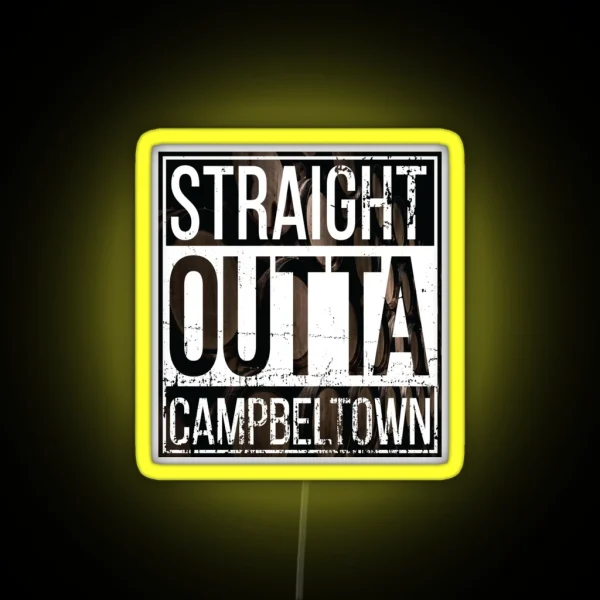 Straight Outta Campbeltown RGB Neon Sign