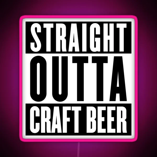 STRAIGHT OUTTA CRAFT BEER RGB Neon Sign