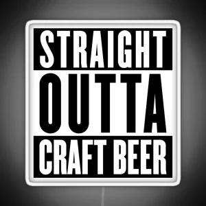 STRAIGHT OUTTA CRAFT BEER RGB Neon Sign