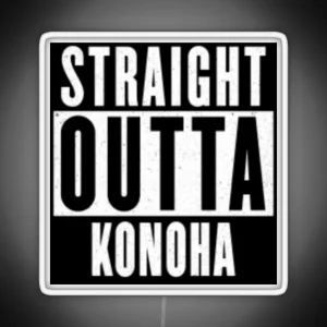 Straight Outta Konoha RGB Neon Sign