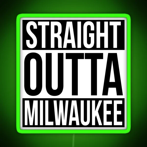 Straight Outta Milwaukee RGB Neon Sign