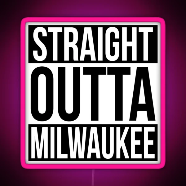 Straight Outta Milwaukee RGB Neon Sign