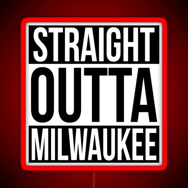 Straight Outta Milwaukee RGB Neon Sign