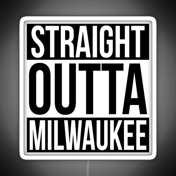 Straight Outta Milwaukee RGB Neon Sign