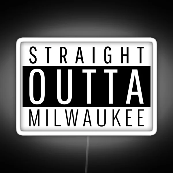 Straight Outta Milwaukee Wisconsin RGB Neon Sign