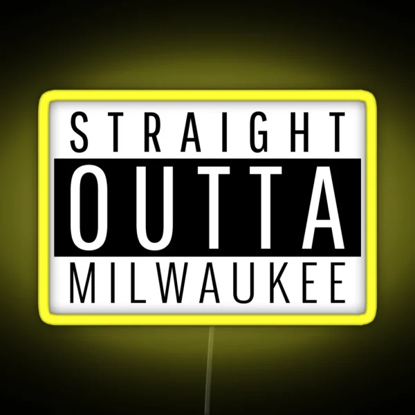 Straight Outta Milwaukee Wisconsin RGB Neon Sign