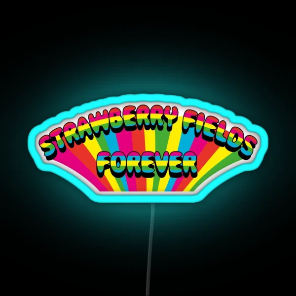 Strawberry Fields Forever RGB Neon Sign