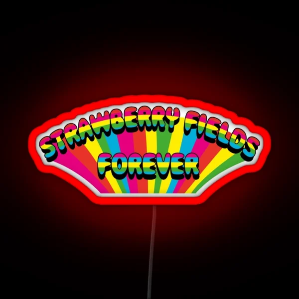 Strawberry Fields Forever RGB Neon Sign