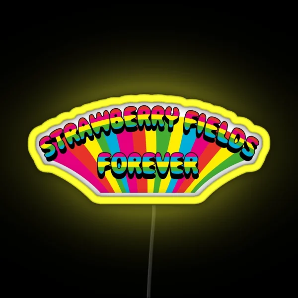 Strawberry Fields Forever RGB Neon Sign