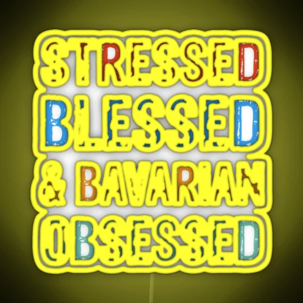 Stressed Blessed And Bavarian Obsessed Dog Gift RGB Neon Sign