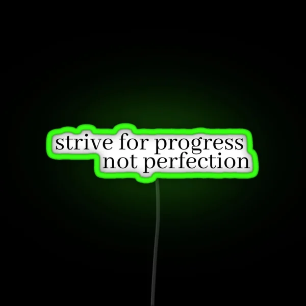 Strive For Progress Not Perfection RGB Neon Sign