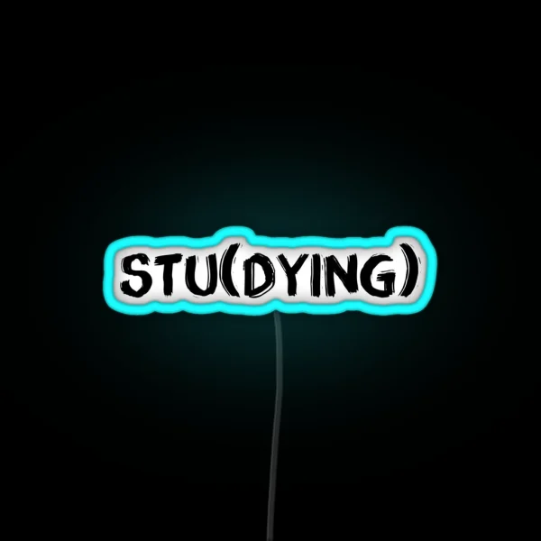 Stu DYING RGB Neon Sign