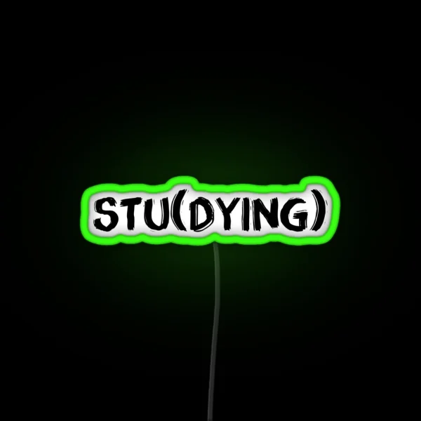 Stu DYING RGB Neon Sign