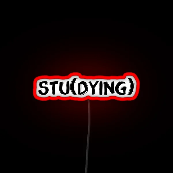 Stu DYING RGB Neon Sign