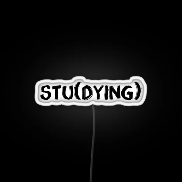 Stu DYING RGB Neon Sign