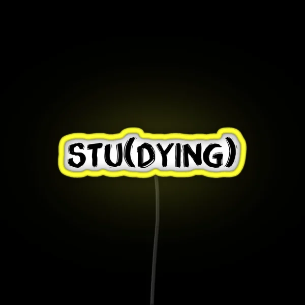 Stu DYING RGB Neon Sign
