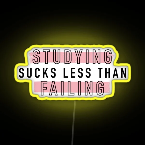 Studying Sucks Less Than Failing RGB Neon Sign