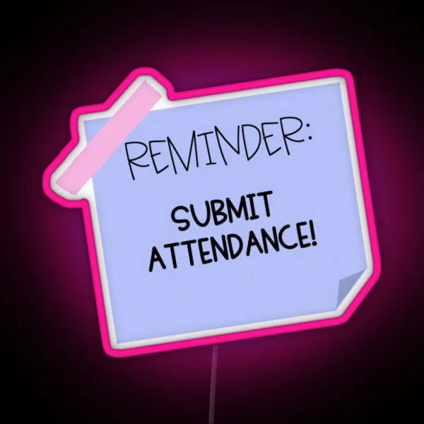 SUBMIT ATTENDANCE RGB Neon Sign