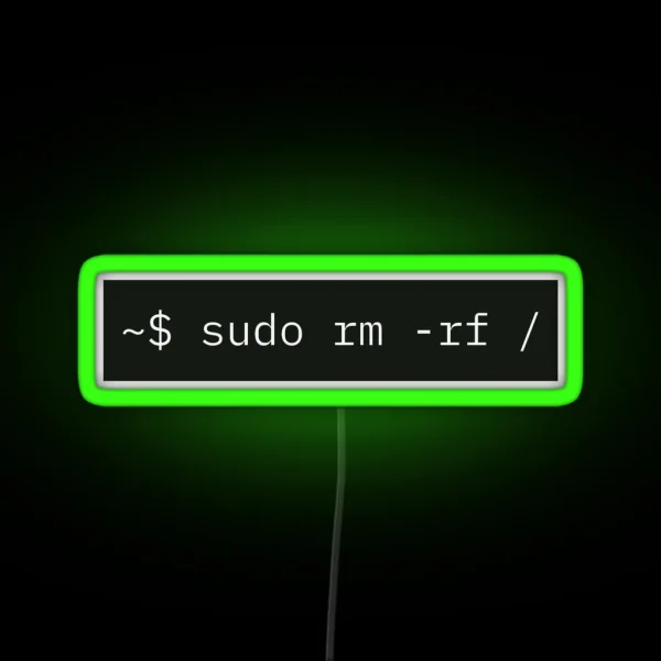 Sudo Rm Rf For Linux Sysadmins RGB Neon Sign