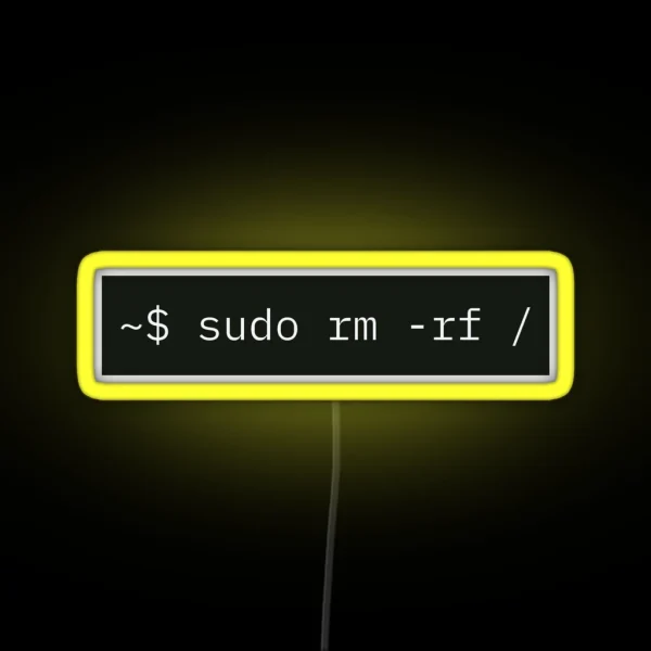 Sudo Rm Rf For Linux Sysadmins RGB Neon Sign