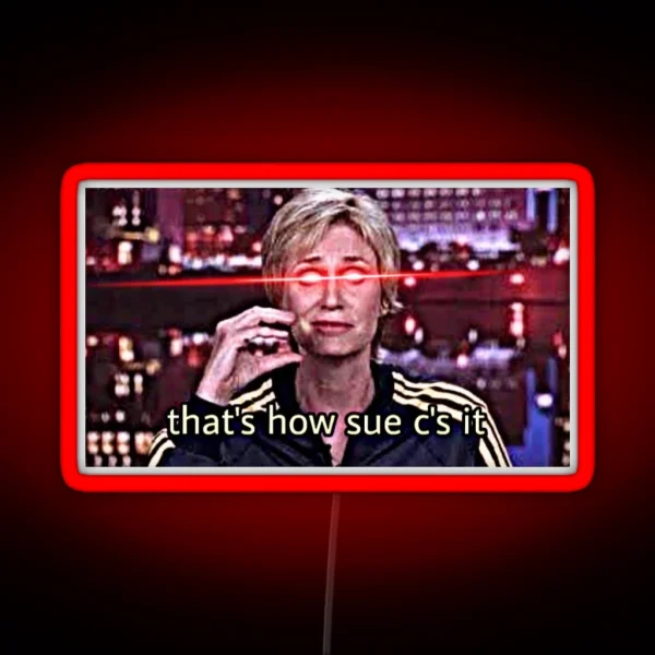 Sue Aggressively C S It RGB Neon Sign