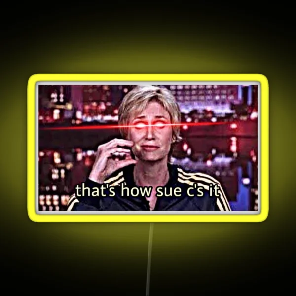 Sue Aggressively C S It RGB Neon Sign