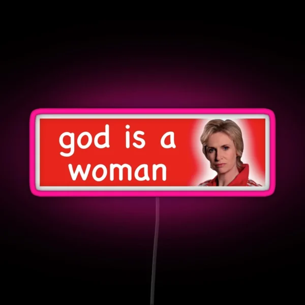 Sue Sylvester God Is A Woman Bumper Led RGB Neon Sign