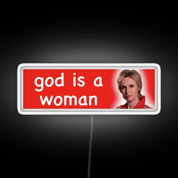 Sue Sylvester God Is A Woman Bumper Led RGB Neon Sign