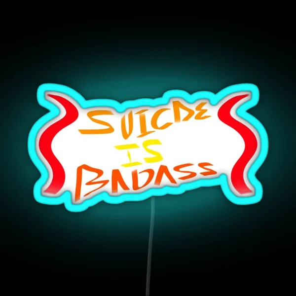 Suicide Is Badass RGB Neon Sign
