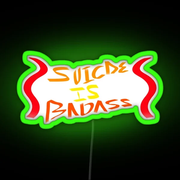 Suicide Is Badass RGB Neon Sign