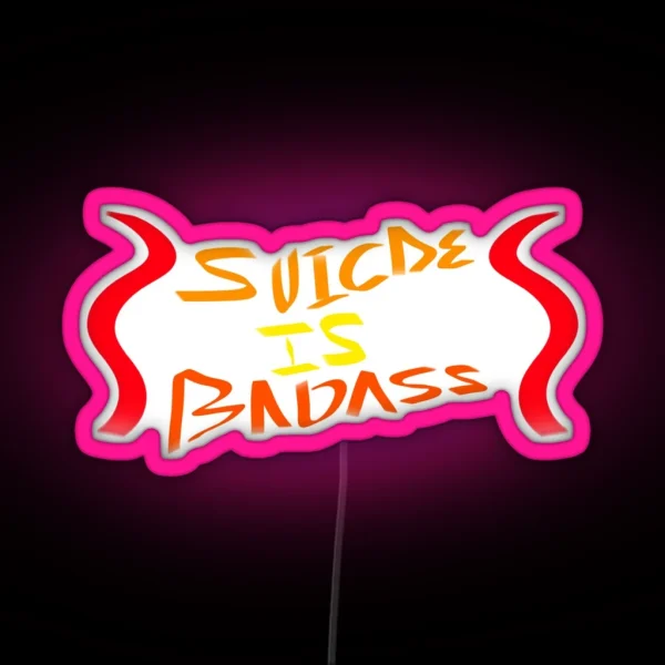 Suicide Is Badass RGB Neon Sign