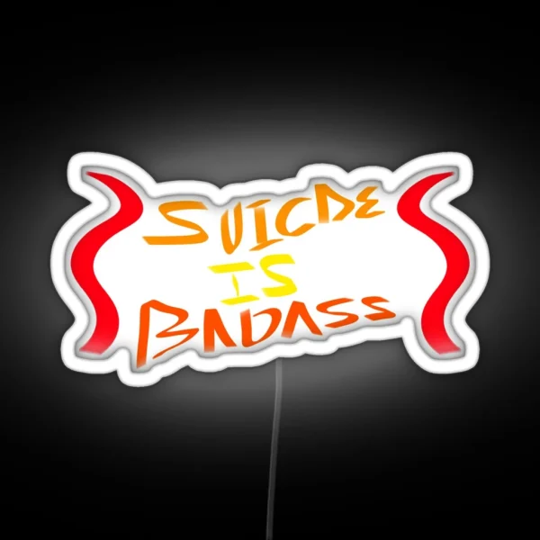 Suicide Is Badass RGB Neon Sign
