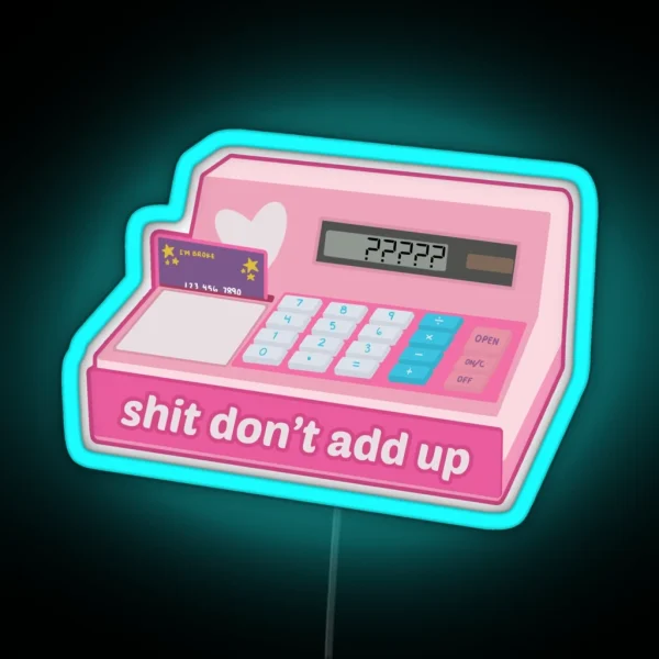 Sum Don T Add Up RGB Neon Sign