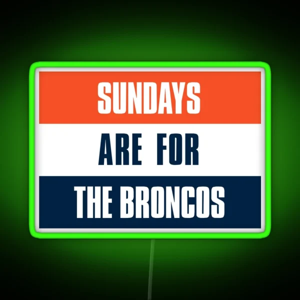 Sundays Are For The Broncos Denver Football Fans RGB Neon Sign