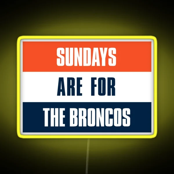 Sundays Are For The Broncos Denver Football Fans RGB Neon Sign