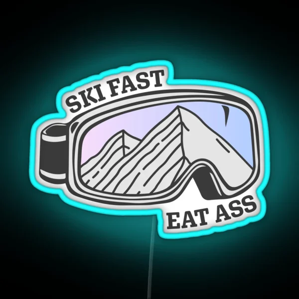 Sunset Mountain Ski Goggles Ski Fast Eat Ass RGB Neon Sign