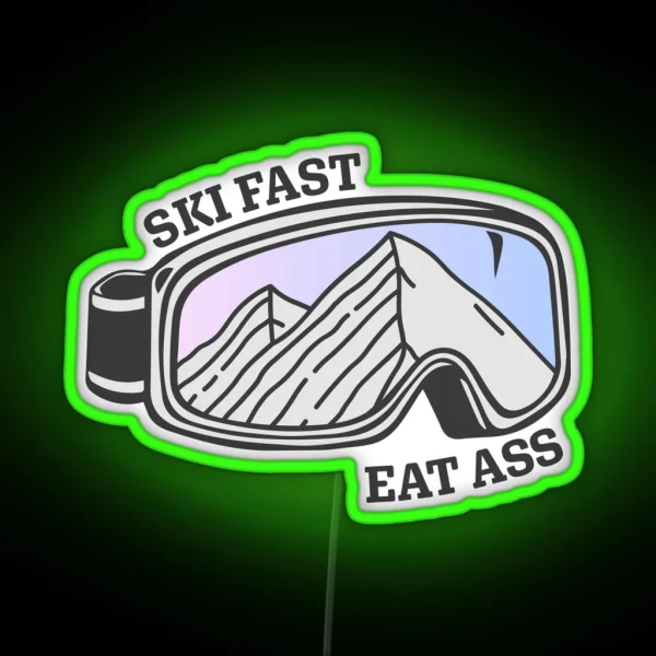 Sunset Mountain Ski Goggles Ski Fast Eat Ass RGB Neon Sign