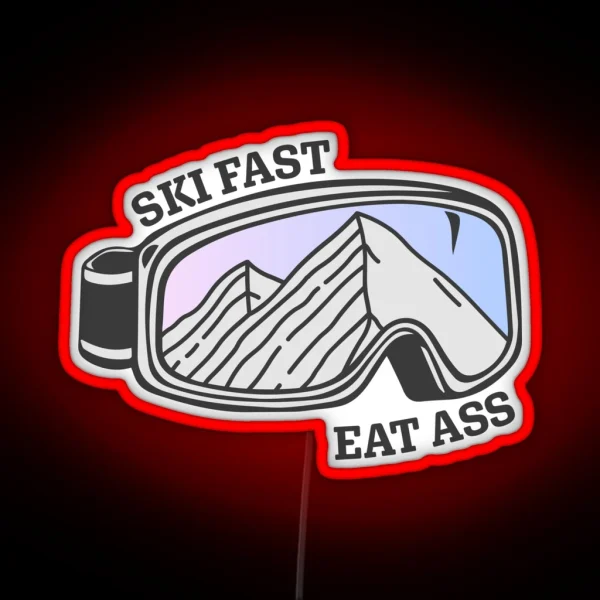 Sunset Mountain Ski Goggles Ski Fast Eat Ass RGB Neon Sign