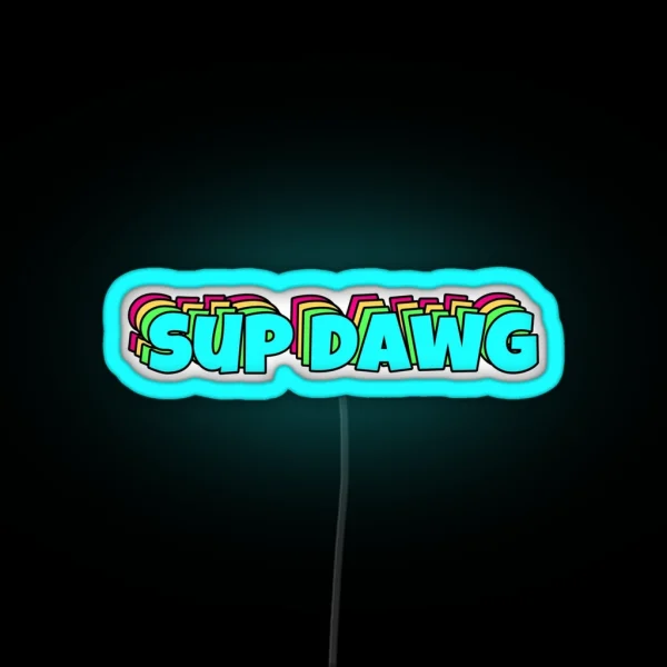 Sup Dawg RGB Neon Sign
