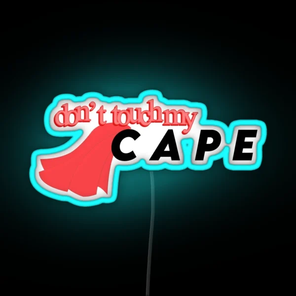 Super Seniors Don T Touch My Cape RGB Neon Sign