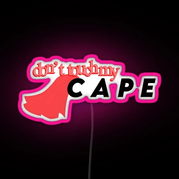 Super Seniors Don T Touch My Cape RGB Neon Sign