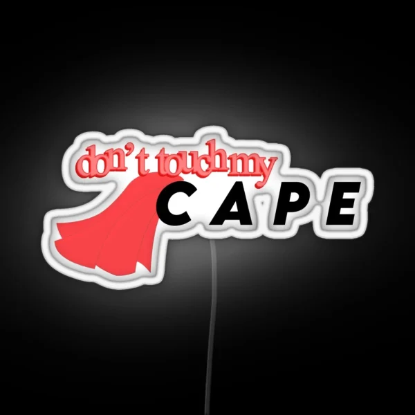 Super Seniors Don T Touch My Cape RGB Neon Sign