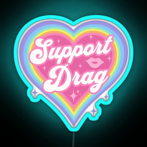 Support Drag Retro Rainbow Heart LGBTQ Kawaii Cute Gay RGB Neon Sign