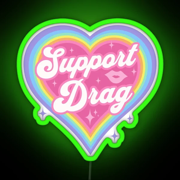 Support Drag Retro Rainbow Heart LGBTQ Kawaii Cute Gay RGB Neon Sign