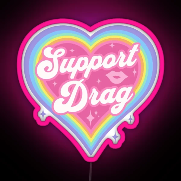 Support Drag Retro Rainbow Heart LGBTQ Kawaii Cute Gay RGB Neon Sign