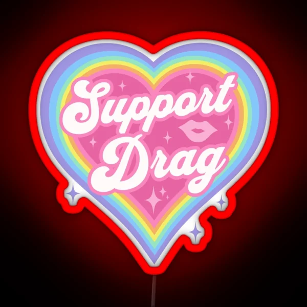 Support Drag Retro Rainbow Heart LGBTQ Kawaii Cute Gay RGB Neon Sign
