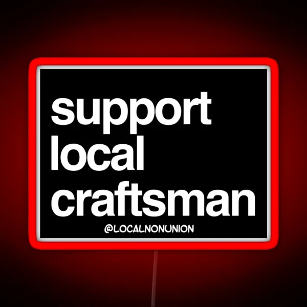 Support Local Craftsman Led RGB Neon Sign