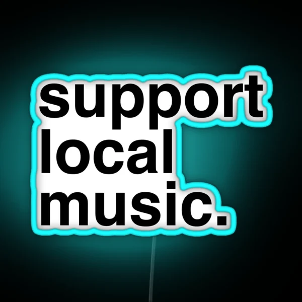 Support Local Music RGB Neon Sign