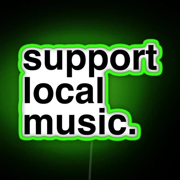 Support Local Music RGB Neon Sign