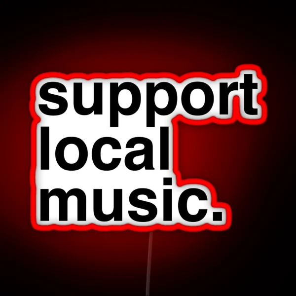 Support Local Music RGB Neon Sign